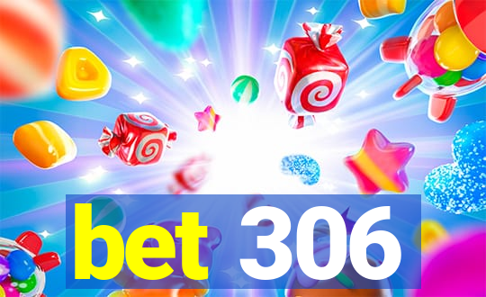 bet 306